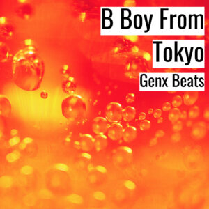 [Music] B Boy From Tokyo (MP3)