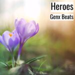 [Music] Heroes