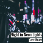 [Music] Night In Neon Lights