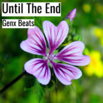 [Music] Until The End