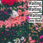 [Music] Waiting, Waiting, Waiting